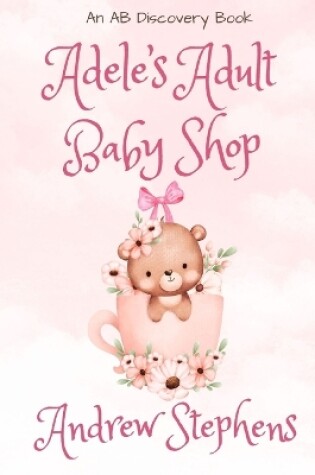 Cover of Adele's Adult Baby Shop