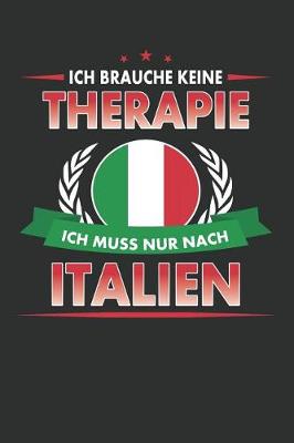 Book cover for Ich Brauche Keine Therapie Ich Muss Nur Nach Italien