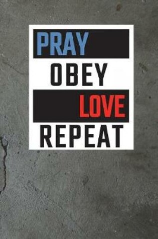 Cover of Pray Obey Love Repeat