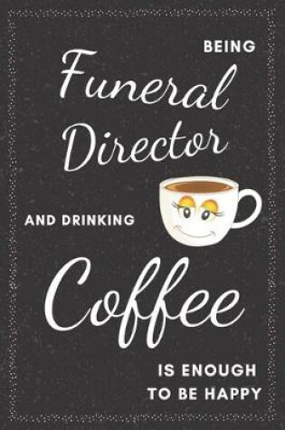 Cover of Funeral Director & Drinking Coffee Notebook