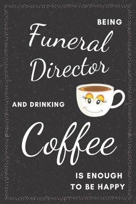 Book cover for Funeral Director & Drinking Coffee Notebook