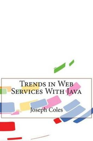 Cover of Trends in Web Services with Java