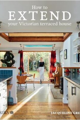 Cover of How to Extend Your Victorian Terraced House