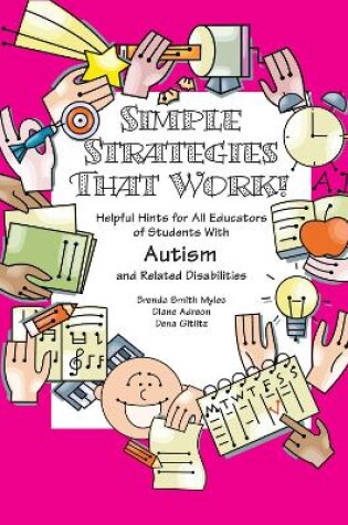 Cover of Simple Strategies That Work! Helpful Hints for Educators of Students with AS, High-functioning Autism and Related Disabilities