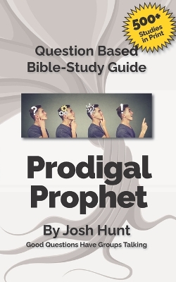 Book cover for Question-based Bible Study Guide -- The Prodigal Prophet