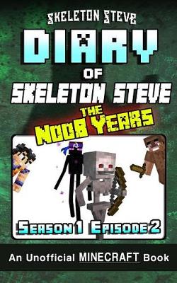 Book cover for Diary of Minecraft Skeleton Steve the Noob Years - Season 1 Episode 2 (Book 2)