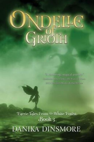 Cover of Ondelle of Grioth (Faerie Tales from the White Forest Book Three)