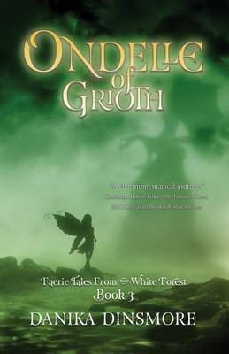 Book cover for Ondelle of Grioth (Faerie Tales from the White Forest Book Three)