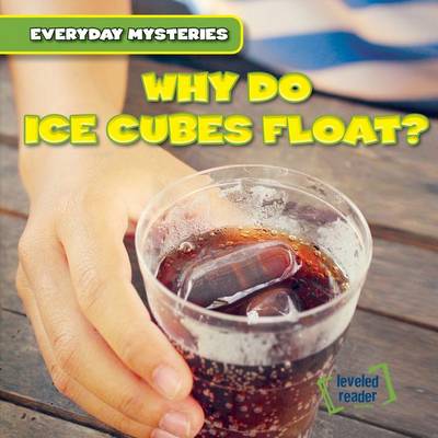 Book cover for Why Do Ice Cubes Float?