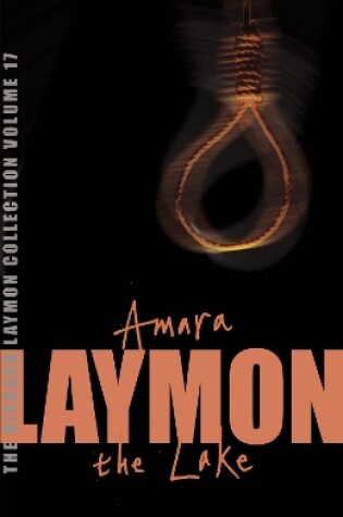 Cover of The Richard Laymon Collection Volume 17: Amara & The Lake