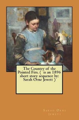 Cover of The Country of the Pointed Firs. ( is an 1896 short story sequence by