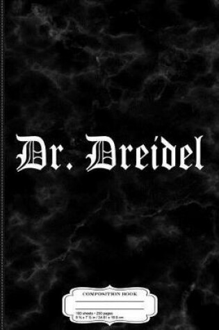 Cover of Dr Dreidel Composition Notebook