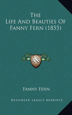 Book cover for The Life and Beauties of Fanny Fern (1855)