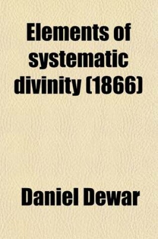 Cover of Elements of Systematic Divinity (Volume 3)