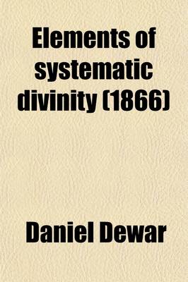 Book cover for Elements of Systematic Divinity (Volume 3)