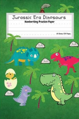 Cover of Jurassic Era Dinosaurs - Handwriting Practice Paper