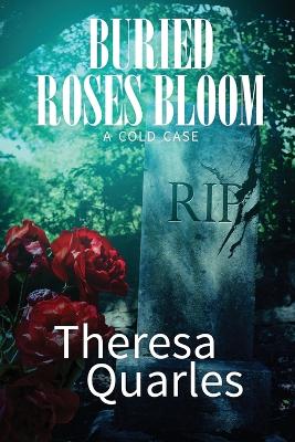 Book cover for Buried Roses Bloom (a cold case)