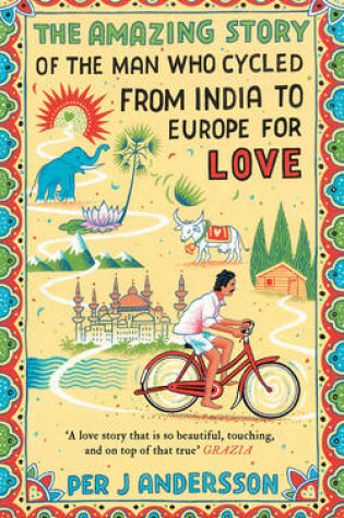 Cover of The Amazing Story of the Man Who Cycled from India to Europe for Love