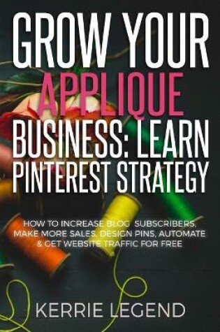 Cover of Grow Your Applique Business