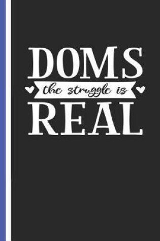 Cover of Doms the Struggle Is Real