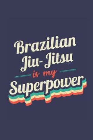 Cover of Brazilian Jiu-Jitsu Is My Superpower