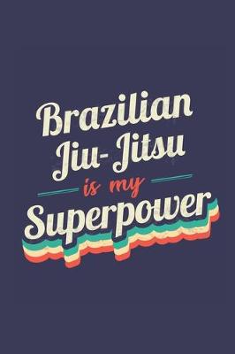 Book cover for Brazilian Jiu-Jitsu Is My Superpower