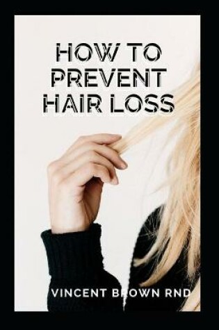 Cover of How to Prevent Hair Loss