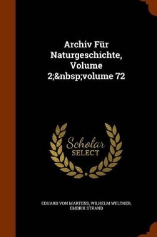 Cover of Archiv Für Naturgeschichte, Volume 2; volume 72