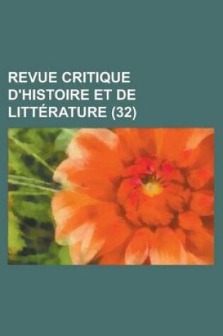 Cover of Revue Critique D'Histoire Et de Litterature (32)