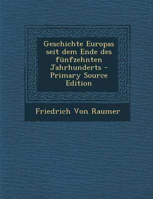 Book cover for Geschichte Europas Seit Dem Ende Des Funfzehnten Jahrhunderts - Primary Source Edition