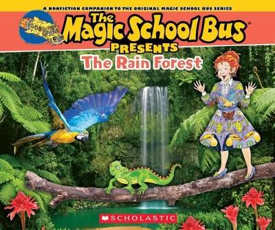 Book cover for The Magic School Bus Presents: The Rainforest: A Nonfiction Companion to the Original Magic School Bus Series