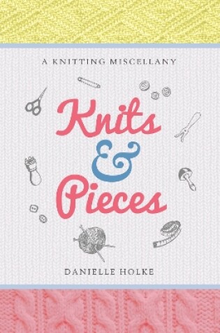 Cover of Knits & Pieces