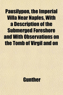 Book cover for Pausilypon, the Imperial Villa Near Naples, with a Description of the Submerged Foreshore and with Observations on the Tomb of Virgil and on