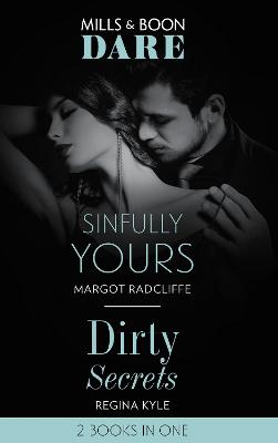 Book cover for Sinfully Yours / Dirty Secrets