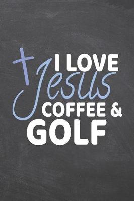 Book cover for I Love Jesus Coffee & Golf