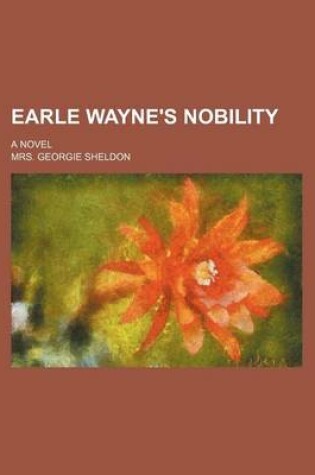 Cover of Earle Wayne's Nobility; A Novel