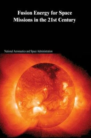 Cover of Fusion Energy for Space Missions in the 21st Century