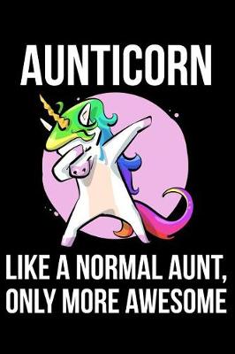 Book cover for Aunticorn Like a Normal Aunt, Only More Awesome