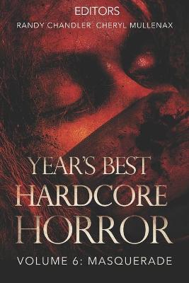 Book cover for Year's Best Hardcore Horror Volume 6