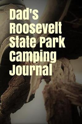 Book cover for Dad's Roosevelt State Park Camping Journal