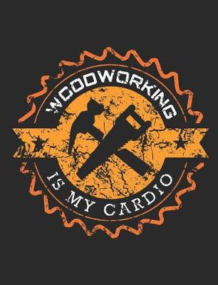 Book cover for Woodworking Is My Cardio