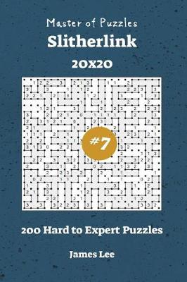 Book cover for Master of Puzzles Slitherlink - 200 Hard to Expert 20x20 vol. 7