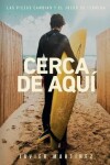 Book cover for Cerca de aqui