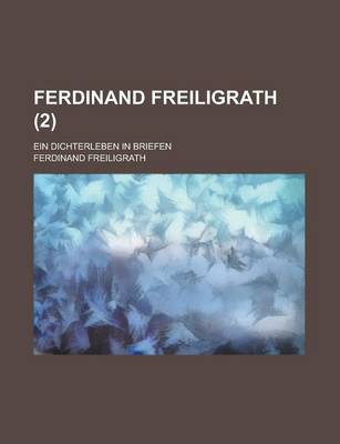 Book cover for Ferdinand Freiligrath (2); Ein Dichterleben in Briefen