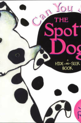 Cover of Can You Spot The Spotty Dogs