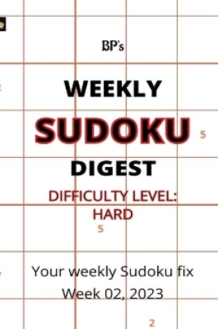 Cover of Bp's Weekly Sudoku Digest - Difficulty Hard - Week 02, 2023