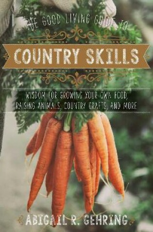 Cover of The Good Living Guide to Country Skills