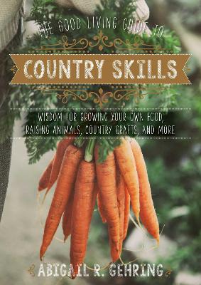 Book cover for The Good Living Guide to Country Skills