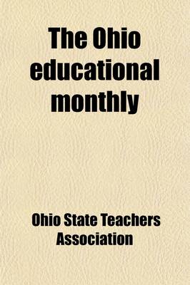 Book cover for The Ohio Educational Monthly (Volume 14); A Journal of School and Home Education