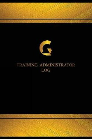 Cover of Training Administrator Log (Log Book, Journal - 125 pgs, 8.5 X 11 inches)